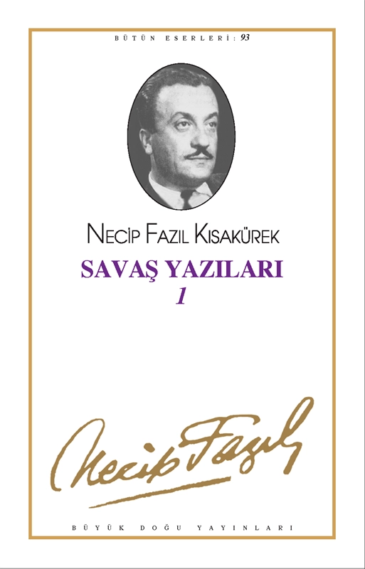 Savaş Yazıları 1 : 75 - Necip Fazıl Bütün Eserleri, Büyük Doğu Yayınları