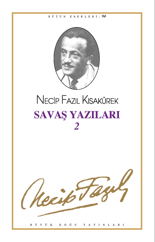 Savaş Yazıları 2 : 76 - Necip Fazıl Bütün Eserleri, Büyük Doğu Yayınları