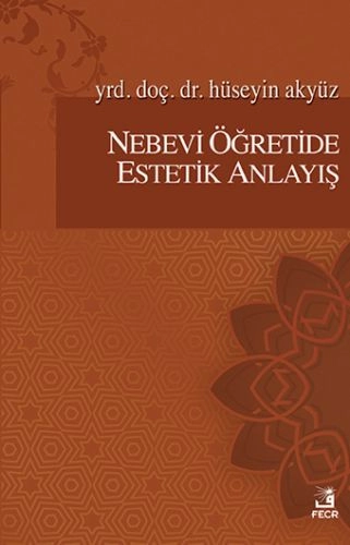 Nebevi Öğretide Estetik Anlayış, Hüseyin Akyüz