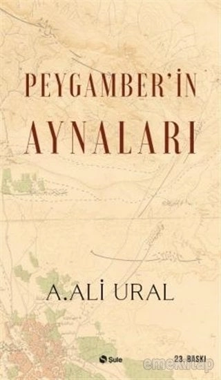Peygamber'in Aynaları, A. Ali Ural