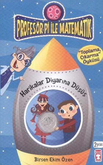 Harikalar Diyarına Düşüş - Profesör Pi İle Matematik 1, Birsen Ekim Özen