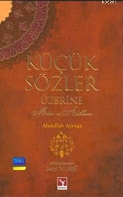 Küçük Sözler Üzerine Metin ve Açıklama, Bediüzzaman Saidi Nursi, Şahdamar