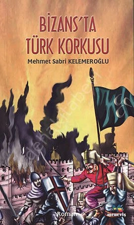 Bizans'ta Türk Korkusu, Mehmet Sabri KELEMEROĞLU