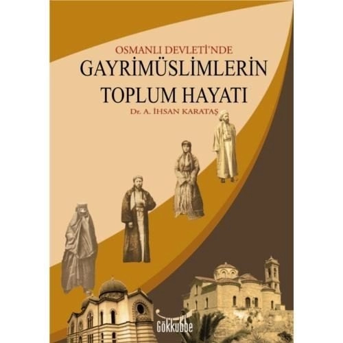 OSMANLI DEVLETİNDE GAYRİMÜSLİMLERİN TOPLUM HAYATI