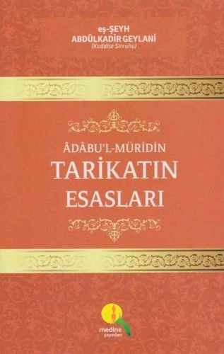 Adabul Müridin, Tarikatın Esasları, eş-Şeyh Abdülkadir Geylani