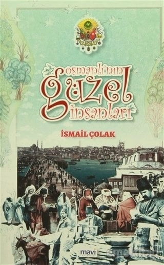 Osmanlı'nın Güzel İnsanları, İsmail Çolak