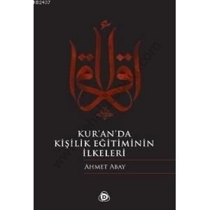 Kuranda Kişilik Eğitiminin İlkeleri, Ahmet Abay, Düşün Yayıncılık