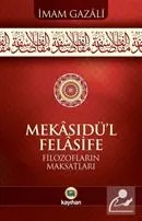 Mekasıdü'l-Felasife Filozofların Maksatları İmam Gazali