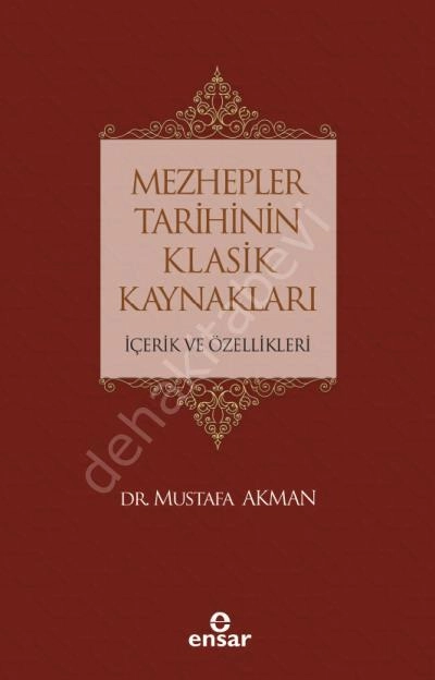 Mezhepler Tarihinin Klasik Kaynakları İçerik ve Özellikleri, Ensar Neşriyat