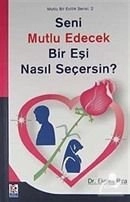 Seni Mutlu Edecek Bir Eşi Nasıl Seçersin, Beyaz Karınca Yayınları