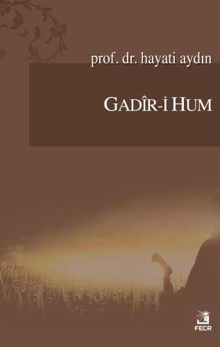 Gadîr-i Hum, Hayati Aydın