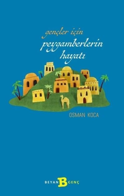 Gençler İçin Peygamberlerin Hayatı, Osman Koca