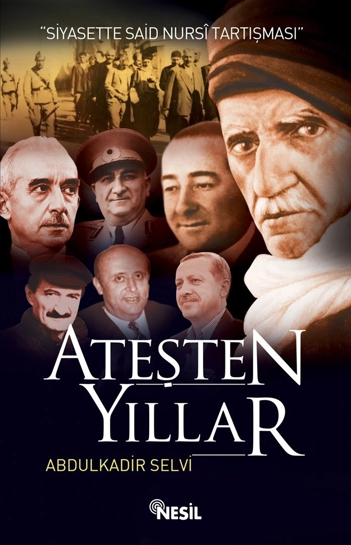Ateşten Yıllar, Abdulkadir Selvi, Nesil Yayınları