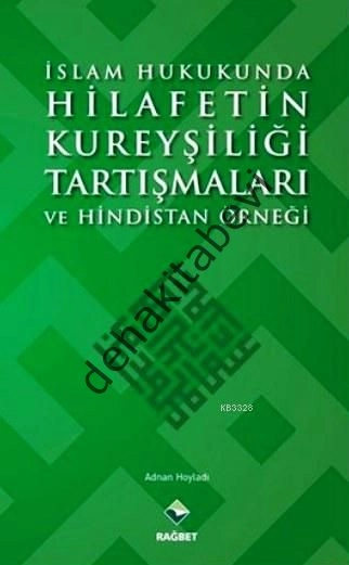 İslam Hukukunda Hilafetin Kureyşiliği Tartışmaları ve Hindistan Örneği
