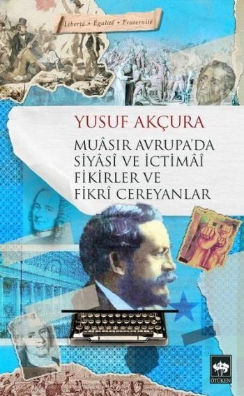 Muasır Avrupa'da Siyasi ve İctimai Fikirler ve Fikri Cereyanlar, Yusuf Akçura
