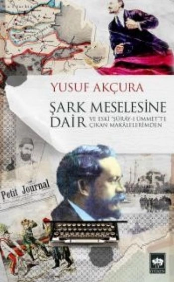 Şark Meselesine Dair, Yusuf Akçura