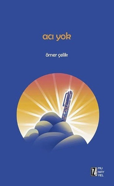 Acı Yok, Ömer Çelik