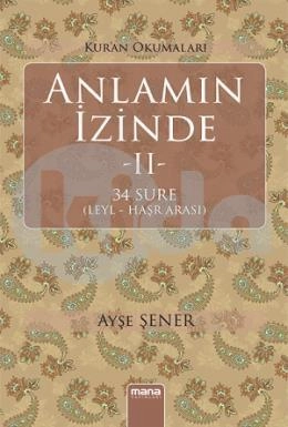 Kuran Okumaları: Anlamın İzinde Iı; 34 Sure (Leyl - Haşr Arası), Mana Yayınları