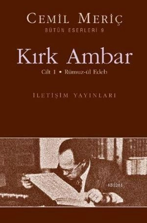 Kırk Ambar 1, Cemil Meriç, İletişim Yayınevi