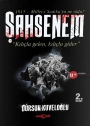 Şahsenem, Kılıçla Gelen, Kılıçla Gider