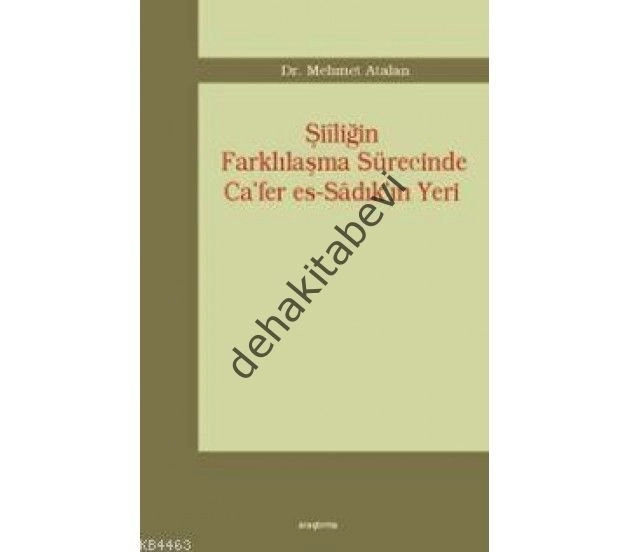 Şiiliğin Farklılaşma Sürecinde Cafer es Sadıkın Yeri, Mehmet Atalan