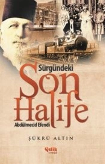 Sürgündeki Son Halife Abdülmecid Efendi, Şükrü Altın