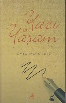 Yazı ve Yaşam, Ömer Faruk Köse