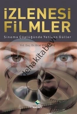 İzlenesi Filmler; Sinema Çöplüğünde Yetişen Güller