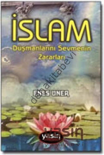 İslam Düşmanlarını Sevmenin Zararları, Enes Üner