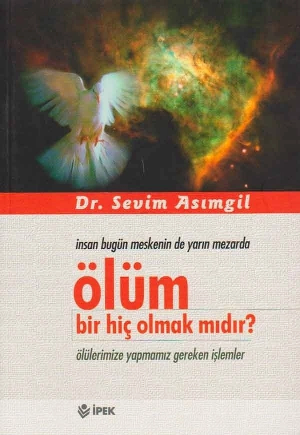 Ölüm Bir Hiç Olmak mıdır? Dr. Sevim Asımgil