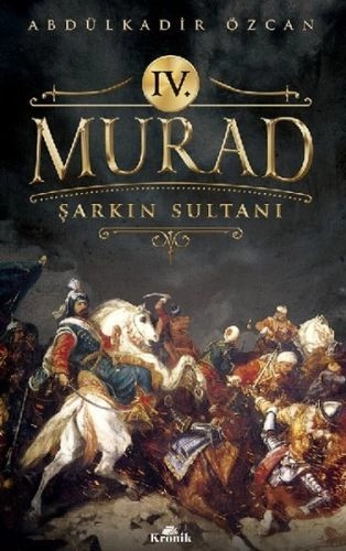 4. Murad Şarkın Sultanı, Abdülkadir Özcan