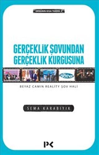 Gerçeklik Şovundan Gerçeklik Kurgusuna Beyaz Camın Reality Şov Hali, Sema Karabıyık