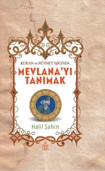 Mevlanayı Tanımak, Kuran ve Sünnet Işığında