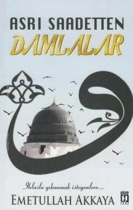 Asrı Saadetten Damlalar, Emetullah Akkaya