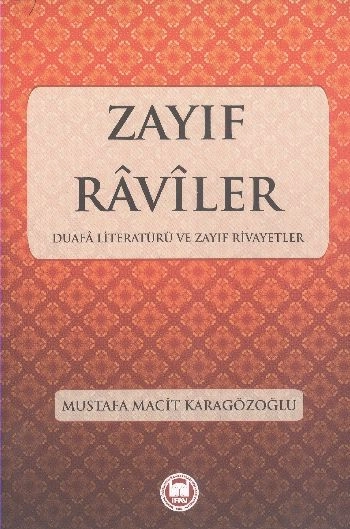 Zayıf Raviler; Duafa Literatürü ve Zayıf Rivayetler