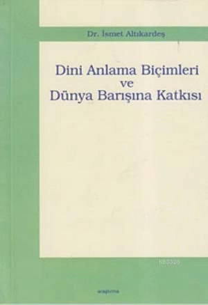 Dini Anlama Biçimleri Ve Dünya Barışına Katkısı, Araştırma Yayınları