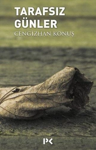 Tarafsız Günler, Cengizhan Konuş