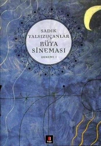 Rüya Sineması, Sadık Yalsızuçanlar