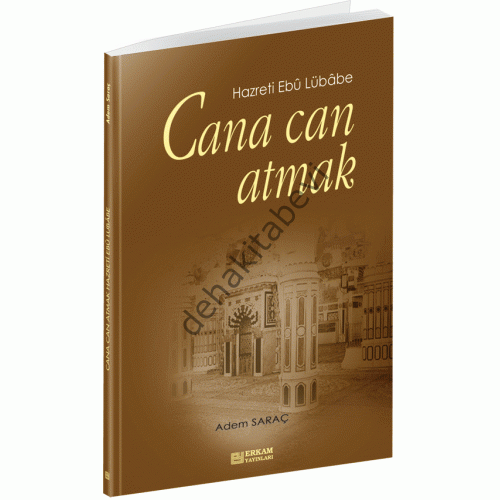 Cana Can Atmak, Hazreti Ebu Lübabe, Adem Saraç
