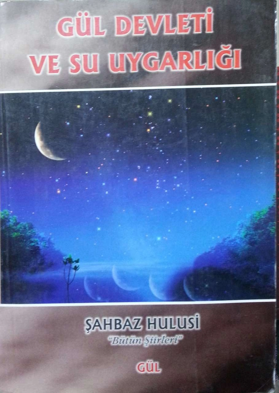 Gül Devleti ve Su Uygarlığı, Şahbaz Hulusi (şiir kitabı)