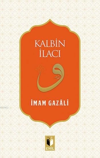 Kalbin İlacı,İmam Gazali, Ehil Yayınları