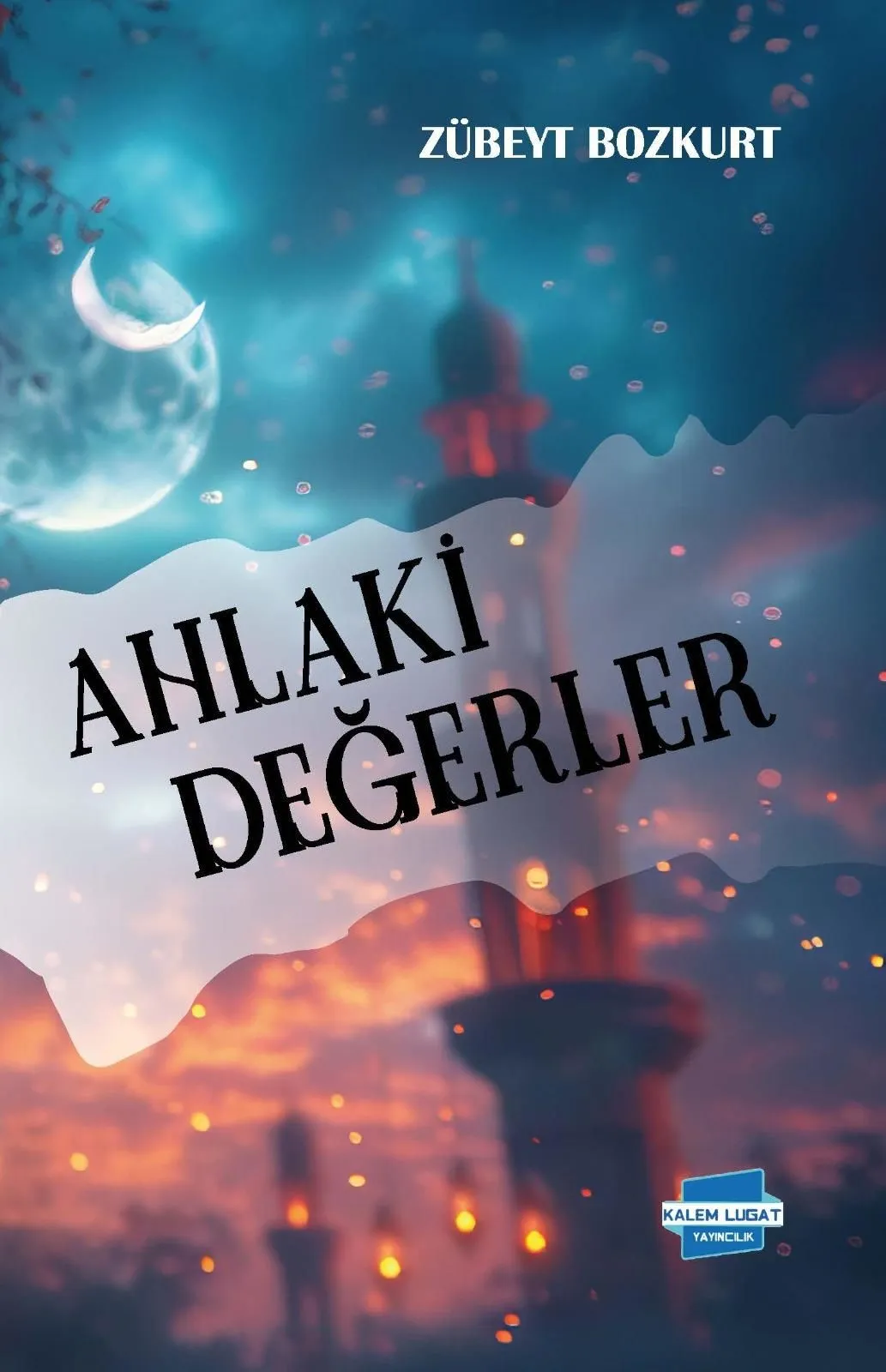 Ahlaki Değerler, Zübeyt Bozkurt