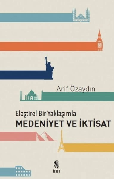 Eleştirel Bir Yaklaşımla Medeniyet Ve İktisat , İnsan Yayınları