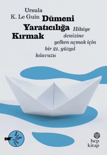 Dümeni Yaratıcılığa Kırmak, Ursula K. Le Guin