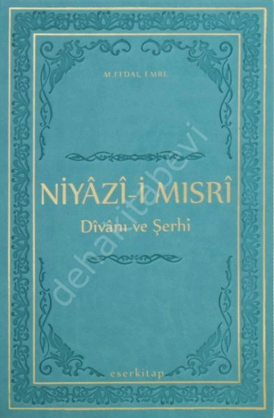 Niyazi Mısri Divanı ve Şerhi, M. Efdal Emre