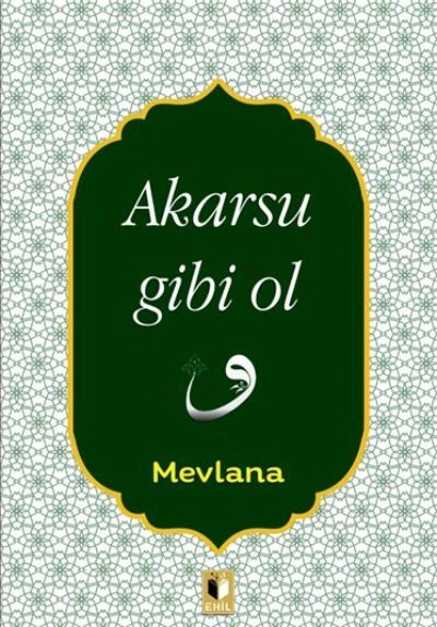 Akarsu Gibi Ol, Ehil Yayınları