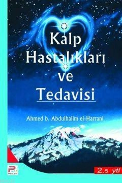 Kalp Hastalıkları ve Tedavisi / Ahmed Bin Abdülhalim