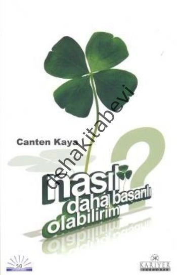 Nasıl Daha Başarılı Olabilirim, Canten Kaya