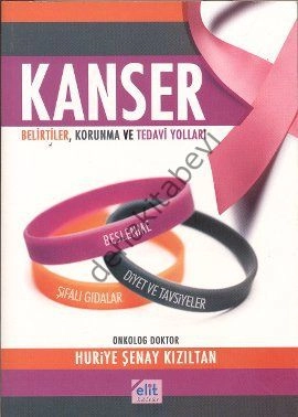 Kanser - Belirtiler, Korunma ve Tedavi Yolları, Mehmet Dikmen