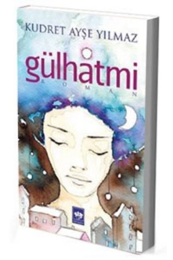 Gülhatmi, Kudret Ayşe Yılmaz